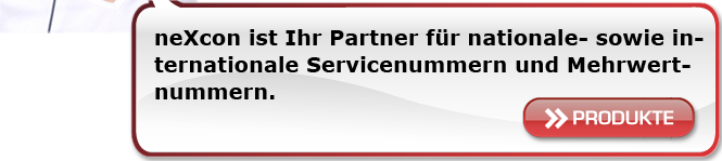 neXcon ist Ihr Partner für nationale- und internationale Servicenummern und Mehrwertnummern. neXcon ist Ihr Partner für nationale- und internationale Servicenummern und Mehrwertnummern.